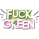 Fuck Green